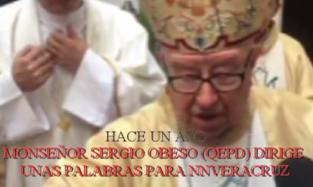 Hoy hace un año el Cardenal Sergio Obeso Rivera QEPD Oficiaba la Santa Misa Solemne en honor a Nuestra Señora de la Asunción..