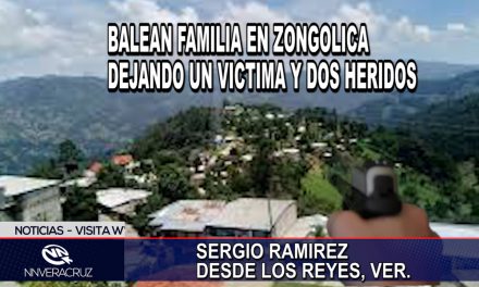 FUE BALEADA UNA FAMILIA CUANDO CIRCULABA EN LA CARRETERA ORIZABA-ZONGOLICA