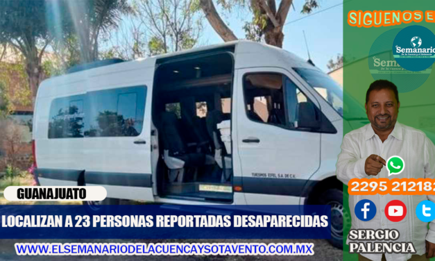 LOCALIZAN A 23 PERSONAS REPORTADAS COMO DESAPARECIDAS