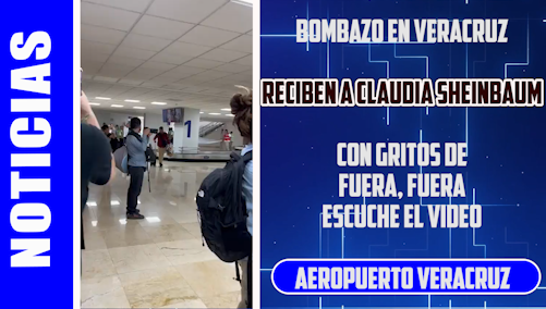 ENTRE GRITOS DE «FUERA» y «PRESIDENTA» RECIBIERON  A CLAUDIA SHEINBAUM EN AEROPUERTO DE VERACRUZ (VIDEO)