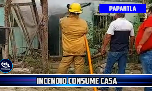 INCENDIO CONSUME CASA EN PAPANTLA