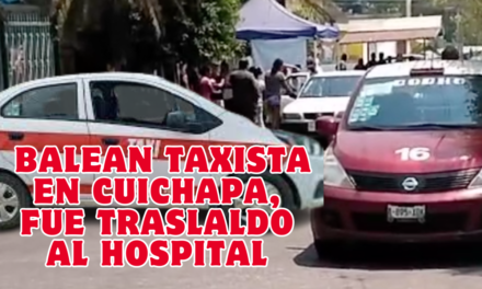 BALEAN TAXISTA EN CUICHAPA