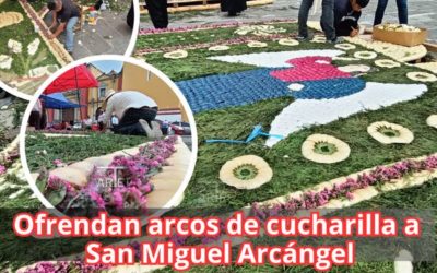 👉ARCOS DE CUCHARILLA EN HONOR A SAN MIGUEL ARCANGEL