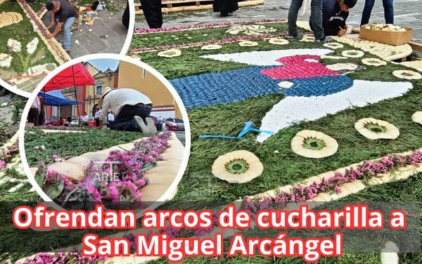 👉ARCOS DE CUCHARILLA EN HONOR A SAN MIGUEL ARCANGEL