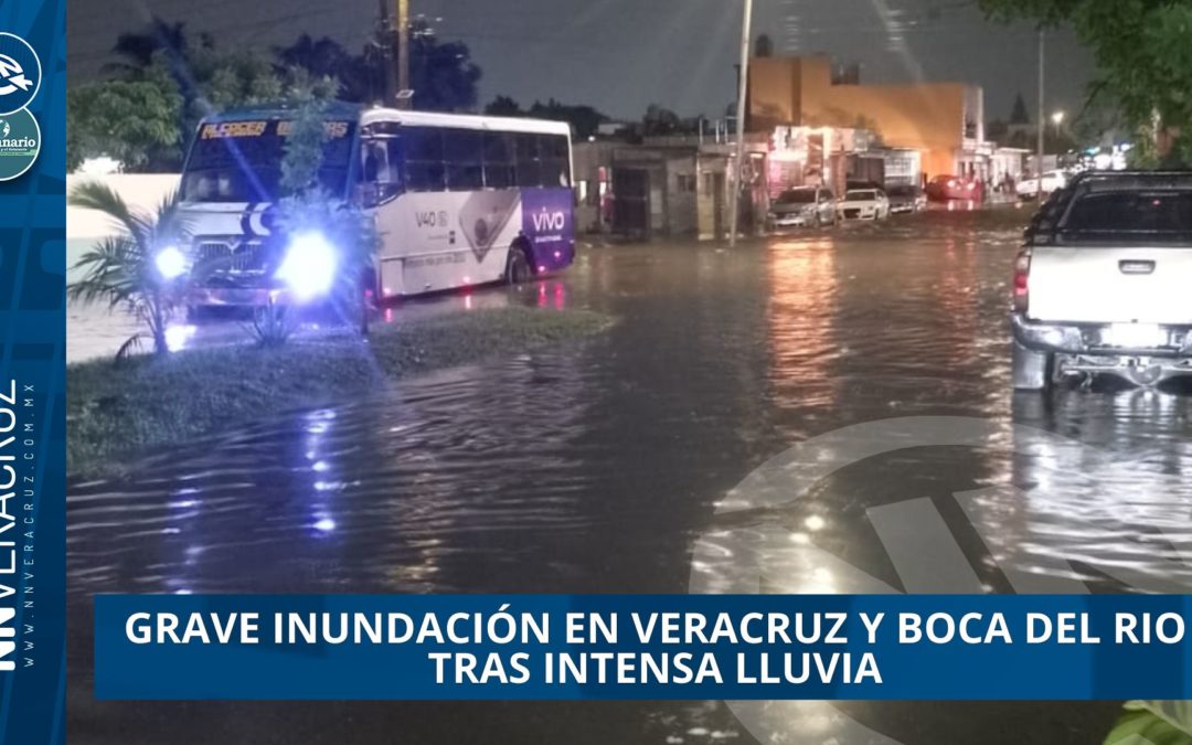 INTENSA LLUVIA EN ZONA CONURBADA VERACRUZ-BOCA DEL RIO DEJA INUNDACIONES CONSIDERABLES