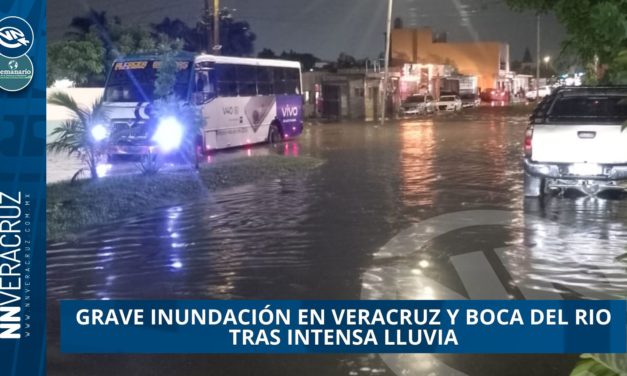 INTENSA LLUVIA EN ZONA CONURBADA VERACRUZ-BOCA DEL RIO DEJA INUNDACIONES CONSIDERABLES