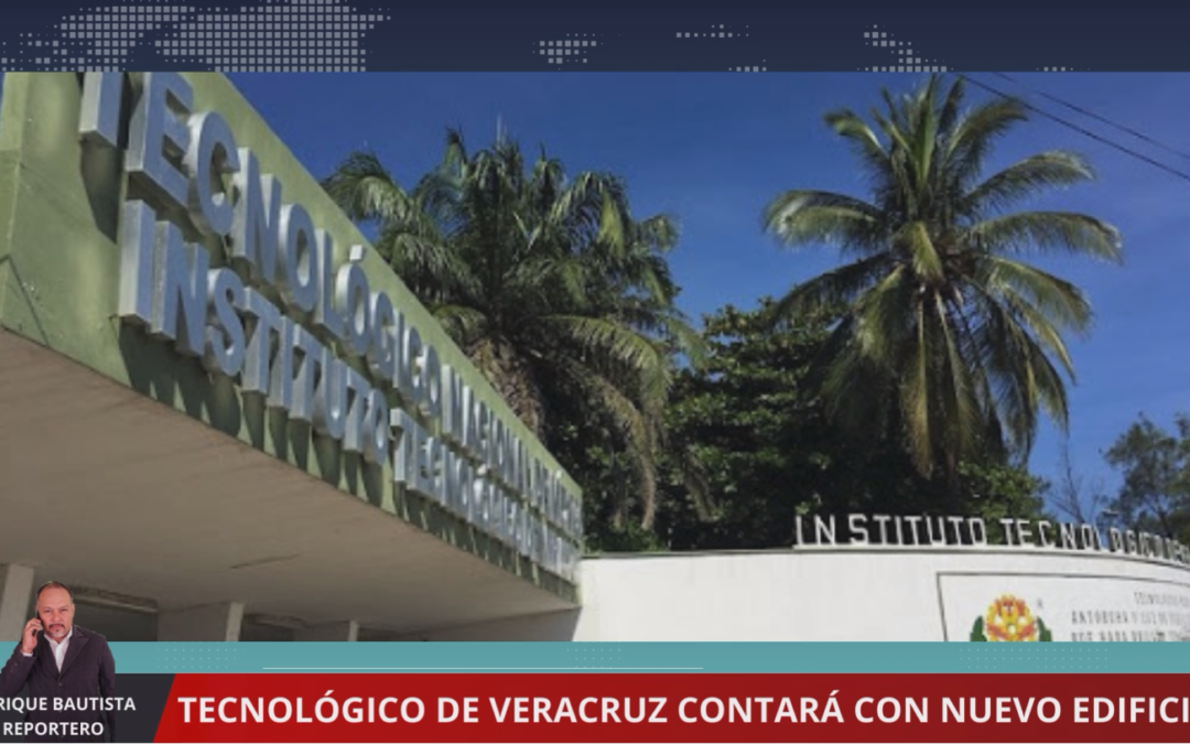 INCREMENTARA MATRICULA EL TECNOLÓGICO DE VERACRUZ