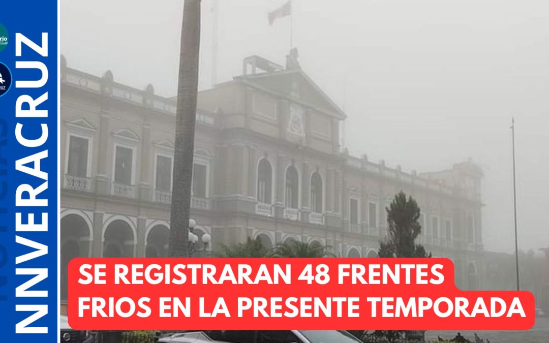 SE PREVÉ 48 FRENTES FRÍOS EN LA TEMPORADA 2024-2025