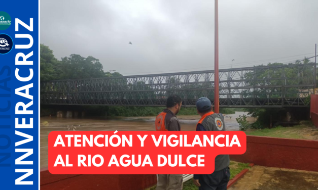 EN VIGILANCIA Y ATENCIÓN EL INCREMENTO DEL RIO AGUA DULCE