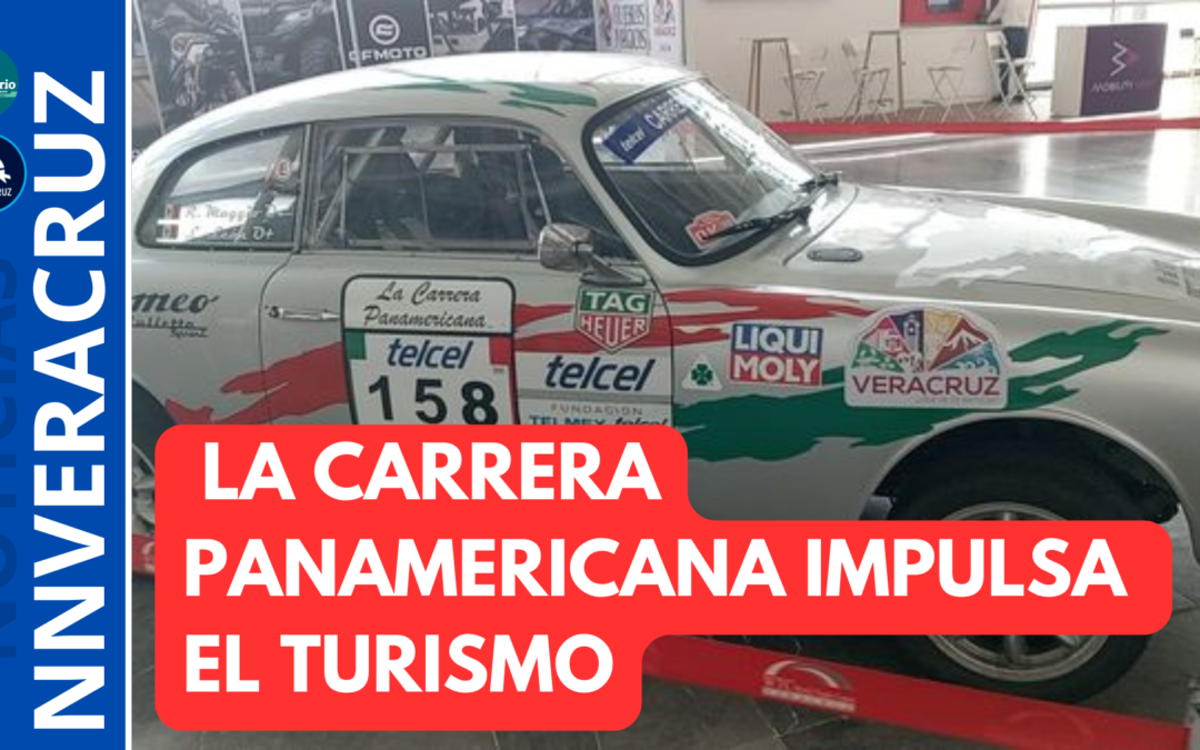 LA CARRERA PANAMERICANA IMPULSA EL TURISMO MEXICANO A TODA VELOCIDAD