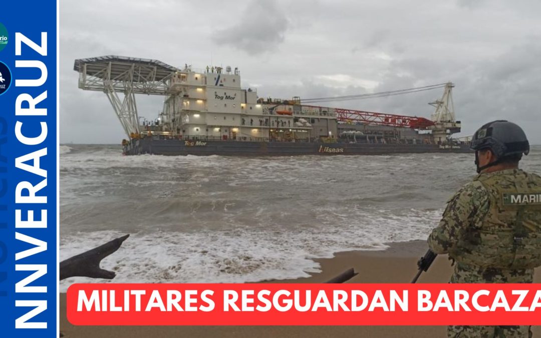 🚓MILITARES RESGUARDAN BARCAZA ENCALLADA EN  PLAYAS DE VILLA ALLENDE EN EL SUR DE VERACRUZ