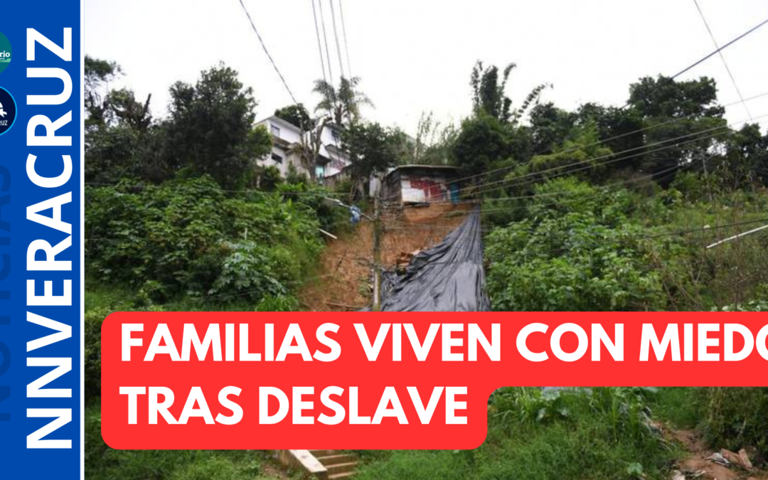 FAMILIAS VIVEN CON MIEDO TRAS DESLAVE