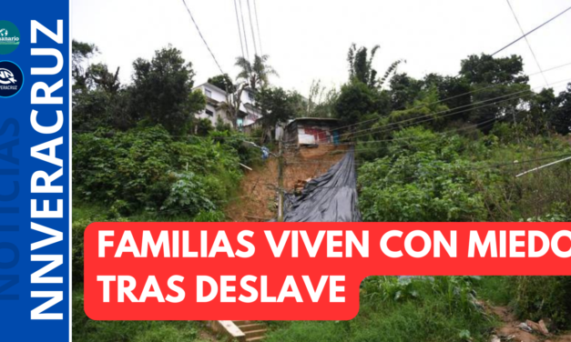 FAMILIAS VIVEN CON MIEDO TRAS DESLAVE