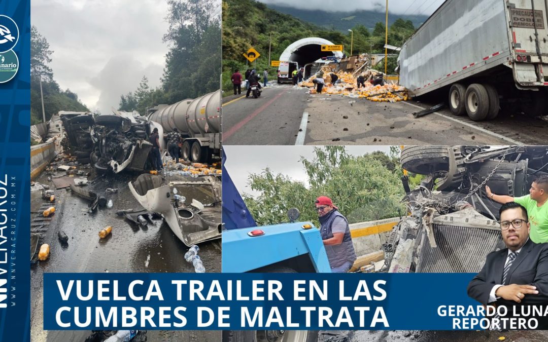 🚛VUELCA TRÁILER EN LAS CUMBRES DE MALTRATA